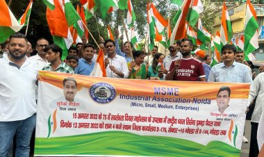 एमएसएमई इंडस्ट्रियल एसोसिएशन नोएडा ने निकाली राष्ट्रीय ध्वज तिरंगा पद यात्रा रैली