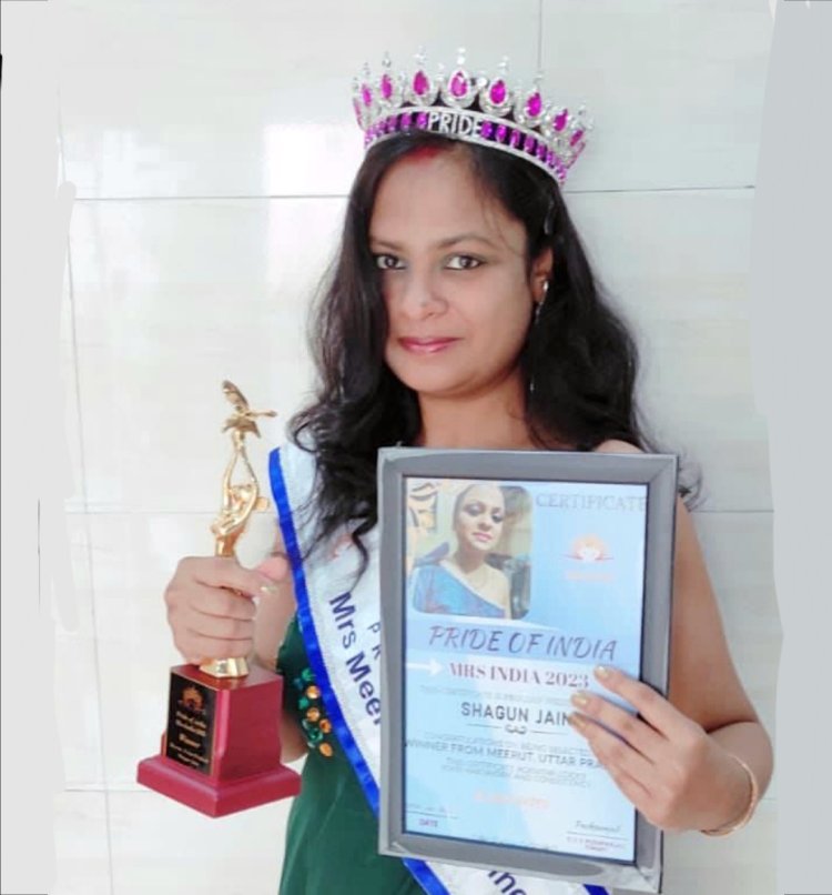 उत्तर प्रदेश के मेरठ से शगुन जैन को मिसेज इंडिया केटेगरी में मिला प्राइड ऑफ़ इंडिया मिसेज मेरठ विनर का सिटी विनिंग टाइटल