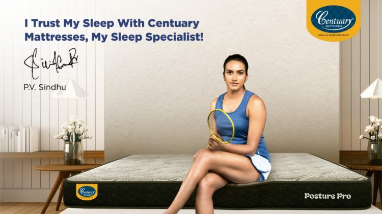 सेंचुरी मैट्रेसेस ने बैडमिंटन स्‍टार पीवी सिंधु को अपना ब्राण्‍ड एम्‍बेसेडर बनाया