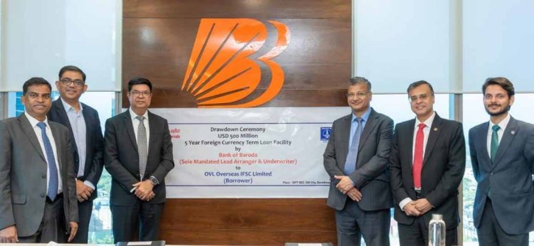 Bank of Baroda Underwrites USD 500 Million 5-Year Foreign Currency Term Loan Facility to OVL Overseas IFSC Ltd